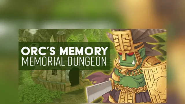 ORC'S MEMORY — ดันความทรงจำของเผ่า Orc